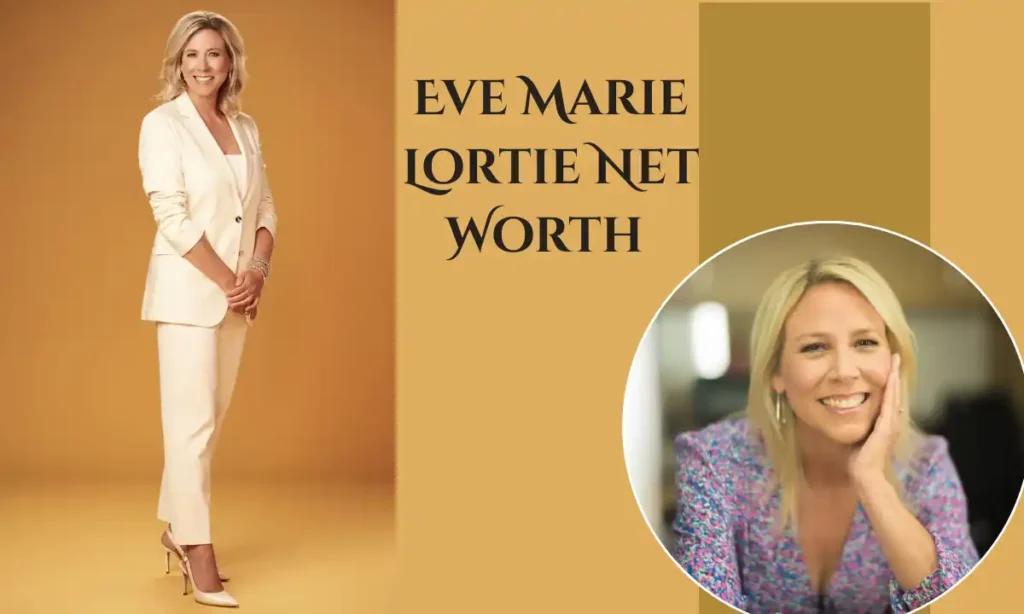 Eve Marie Lortie Net Worth 