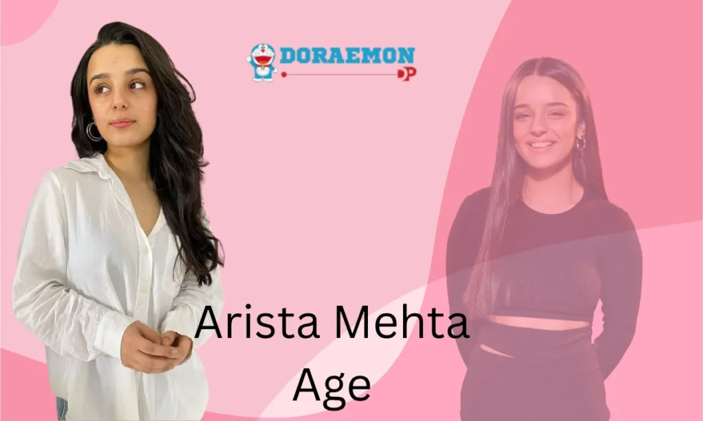 Arista Mehta Age,