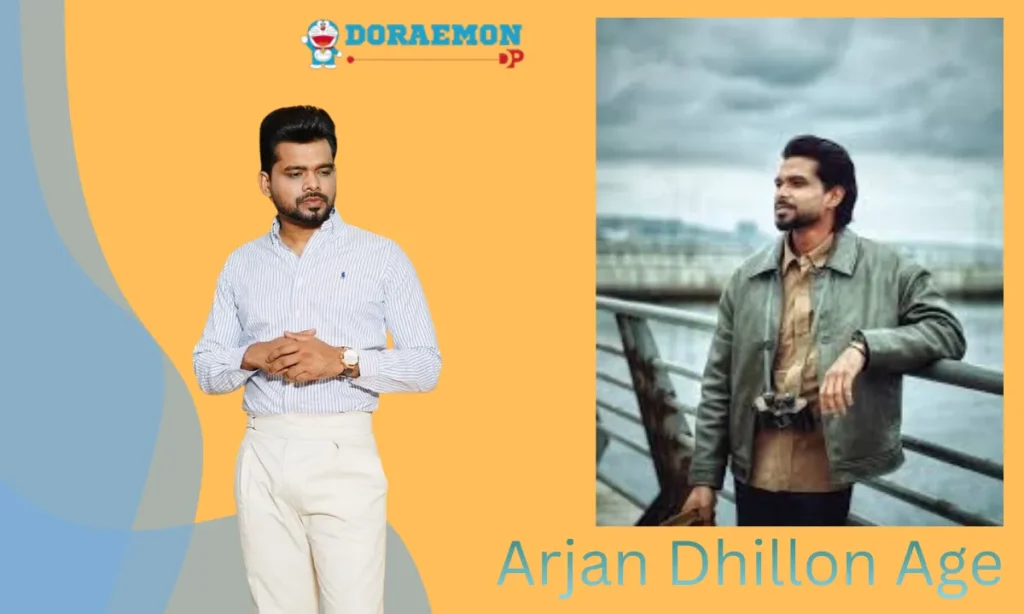 Arjan Dhillon Age