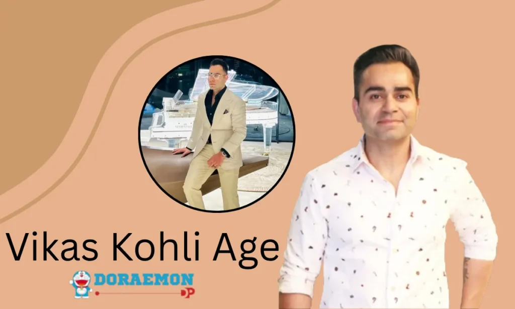Vikas Kohli Age